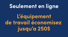 Aubaines à tout casser L’équipement de travail Économisez jusqu'à 250 $ En ligne seulement