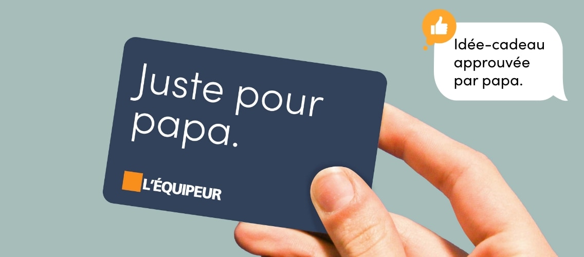 Pour le papa difficile à gâter. Cette anée, ofrez-lui le choix pour la fête des Pères avec une carte-cadeau L'Équipeur.