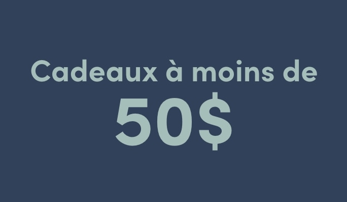 Cadeaux à moins de 50 $