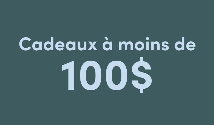 Cadeaux Moins de 100 $