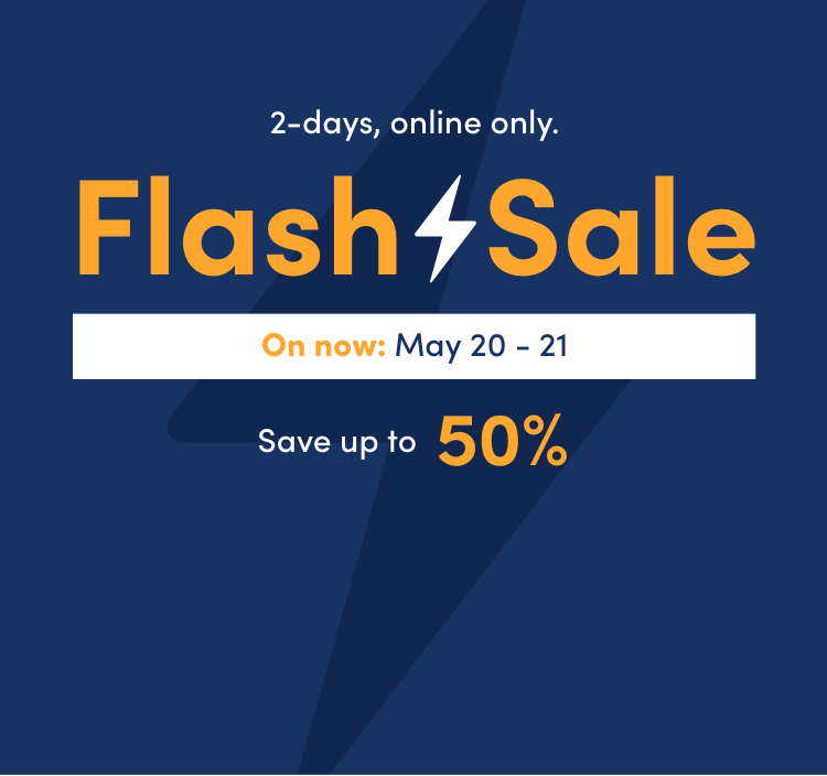 May 20 - 21 2 days, online only.  Flash Sale Save up to 50%
