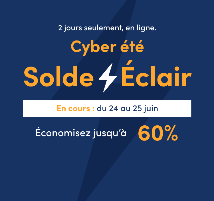Du 24 au 25 juin 2 jours seulement, en ligne. Cyber été Solde Éclair Économisez jusqu’à 60%