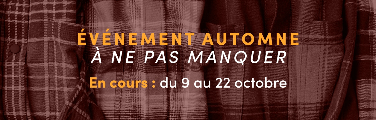Événement automne à ne pas manquer En cours : du 9 au 22 octobre Économisez jusqu’à 60 %
