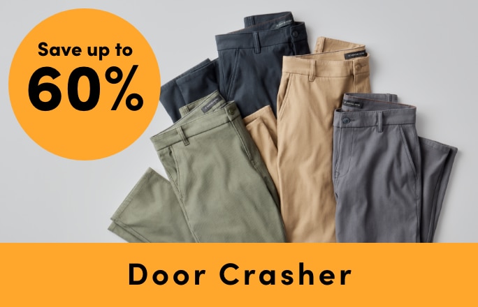 Door Crasher Save up to 60% on Men’s Clothing