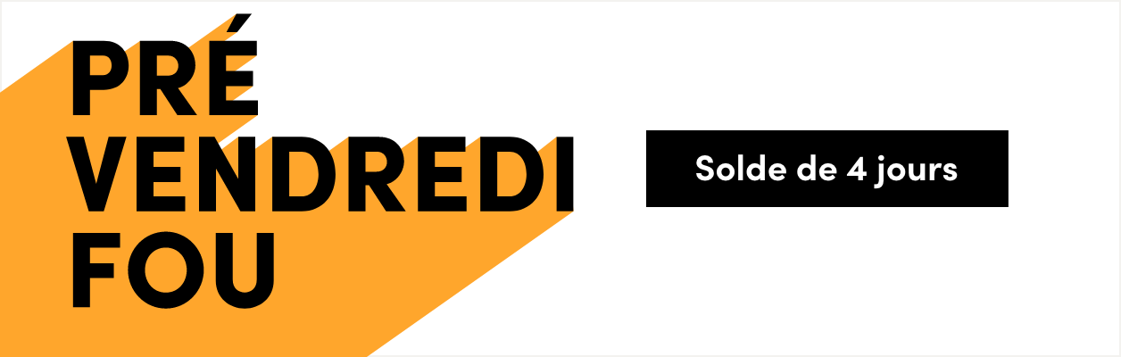 PRÉ VENDREDI FOU Solde de 4 jours En cours : du 13 au 16 novembre Obtenez 25 % de rabais sur les articles à plein prix* en magasin Et Les aubaines à tout casser jusqu’à 60 % de rabais sur notre prix courant Valable du 13 au 19 novembre *Excluant les aubaines à tout casser, les articles en solde et en liquidation et l’achat de cartes-cadeaux. Marques et styles  sélectionnés.