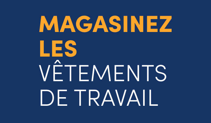 MAGASINEZ LES VÊTEMENTS DE TRAVAIL