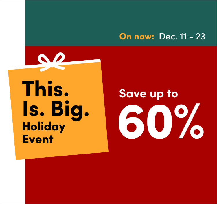 This. Is. Big Holiday Event Save up to 60%