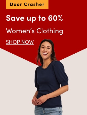 Door Crasher Save up to 60% on Women's Clothing