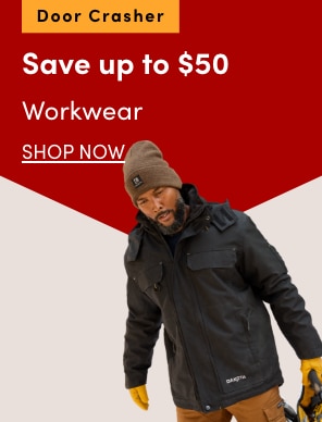 Door Crasher Save up to $50 on Workwear