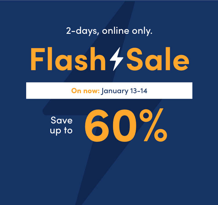 2 days, online only. Flash Sale On now: January 13 – 14 Save up to 60%