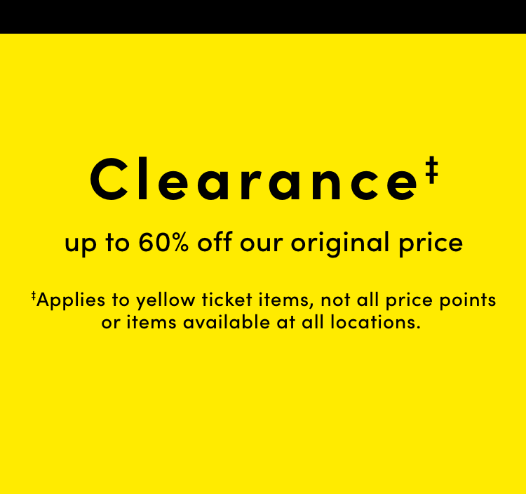 Clearance‡ Up to 60% off our original price