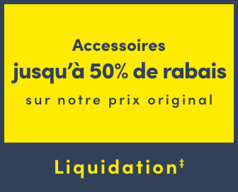 Accessoires en liquidation‡ jusqu'à 50 % de rabais sur notre prix original