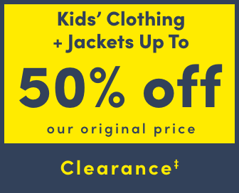 Clearance‡ Kids' Clothing + Jackets Up to 50% off our original price