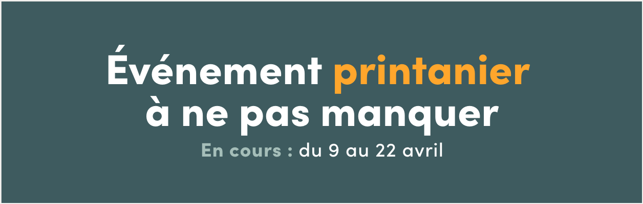 Événement printanier à ne pas manquer En cours : du 9 au 22 avril 2026 Économisez jusqu'à 60 %