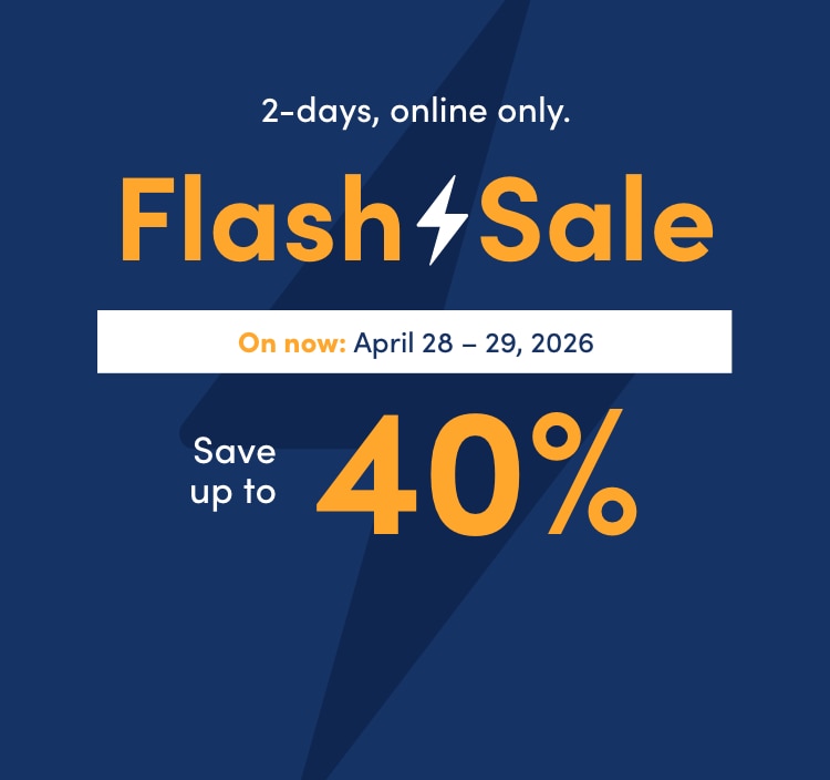 2 days, online only. Flash Sale On now: April 28 – 29, 2026 Save up to 40%